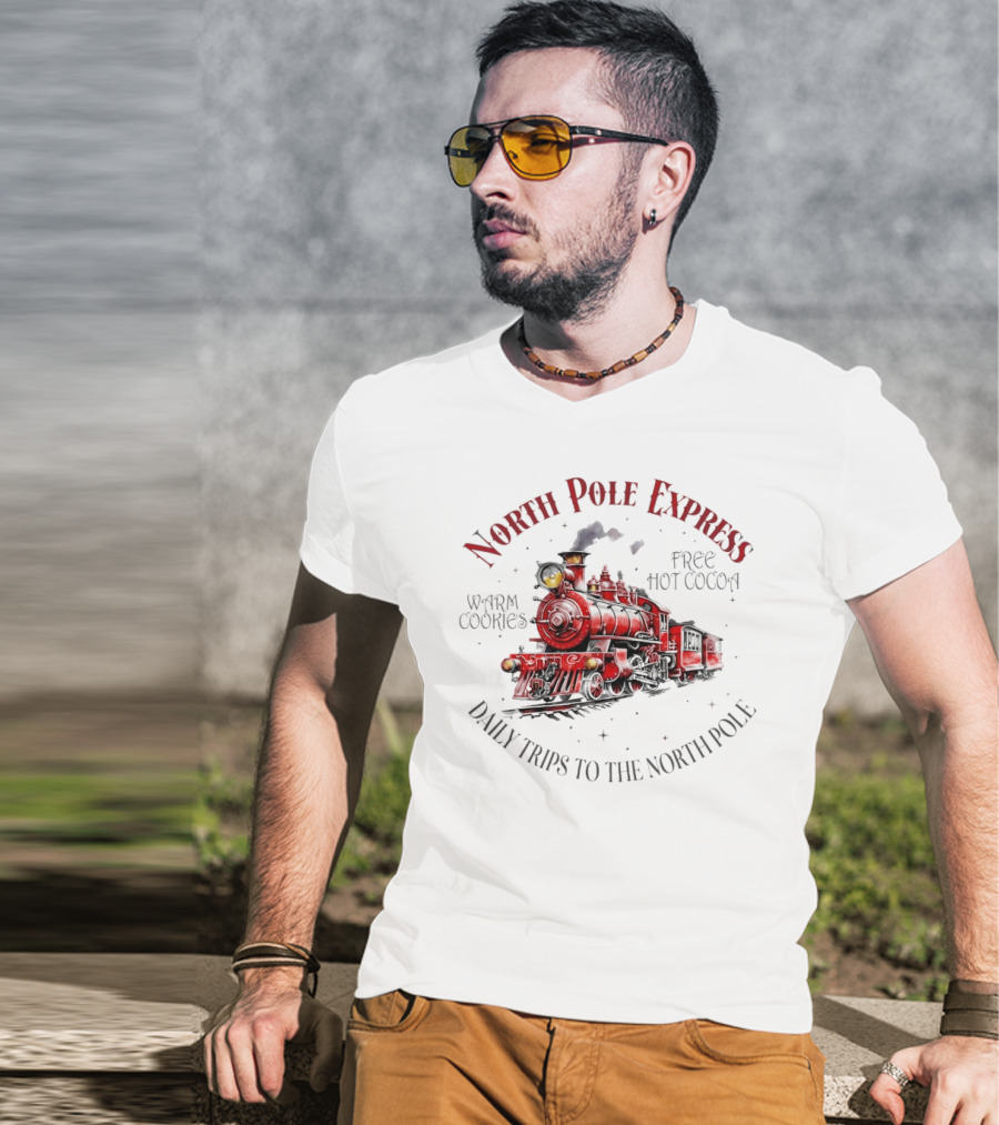 North Pole Express Daily Trips To The North Pole Free Hot Cocoa Warm Cookies Christmas Train T-Shirt