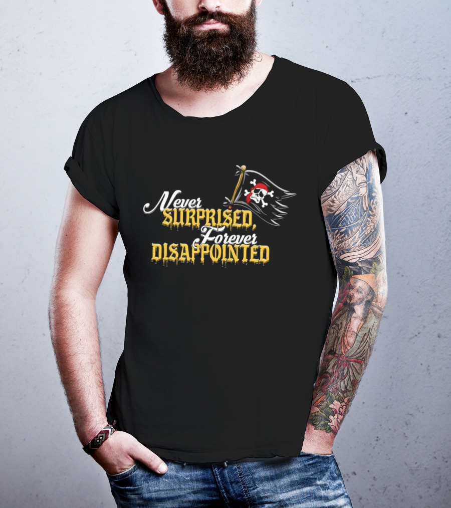 Never Surprised Forever Disappointed Pittsburgh Pirates Skull Flag T-Shirt