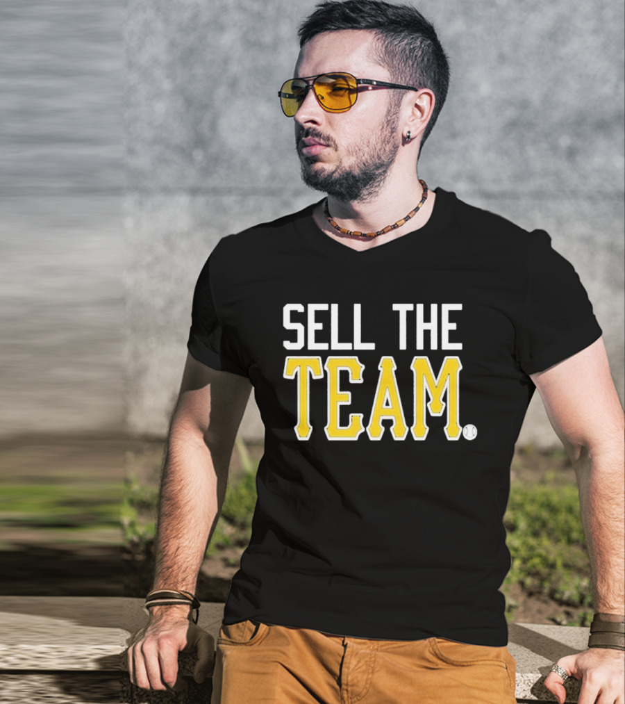 Sell The Team Pittsburgh Pirates Baseball Fan T-Shirt