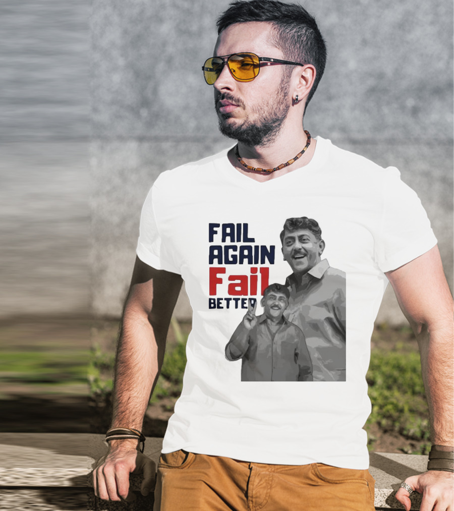 Keman Soman Fail Again Fail Better T-Shirt