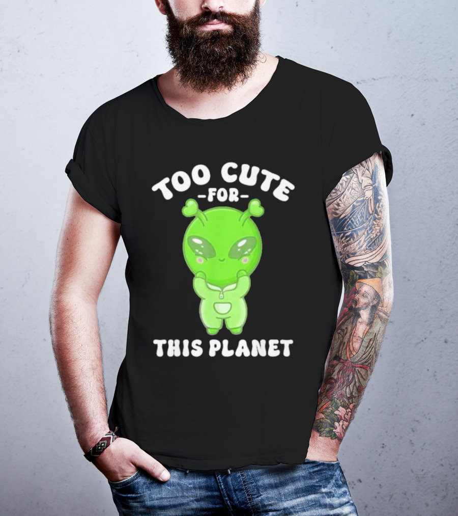Too Cute For This Planet Green Alien T-Shirt