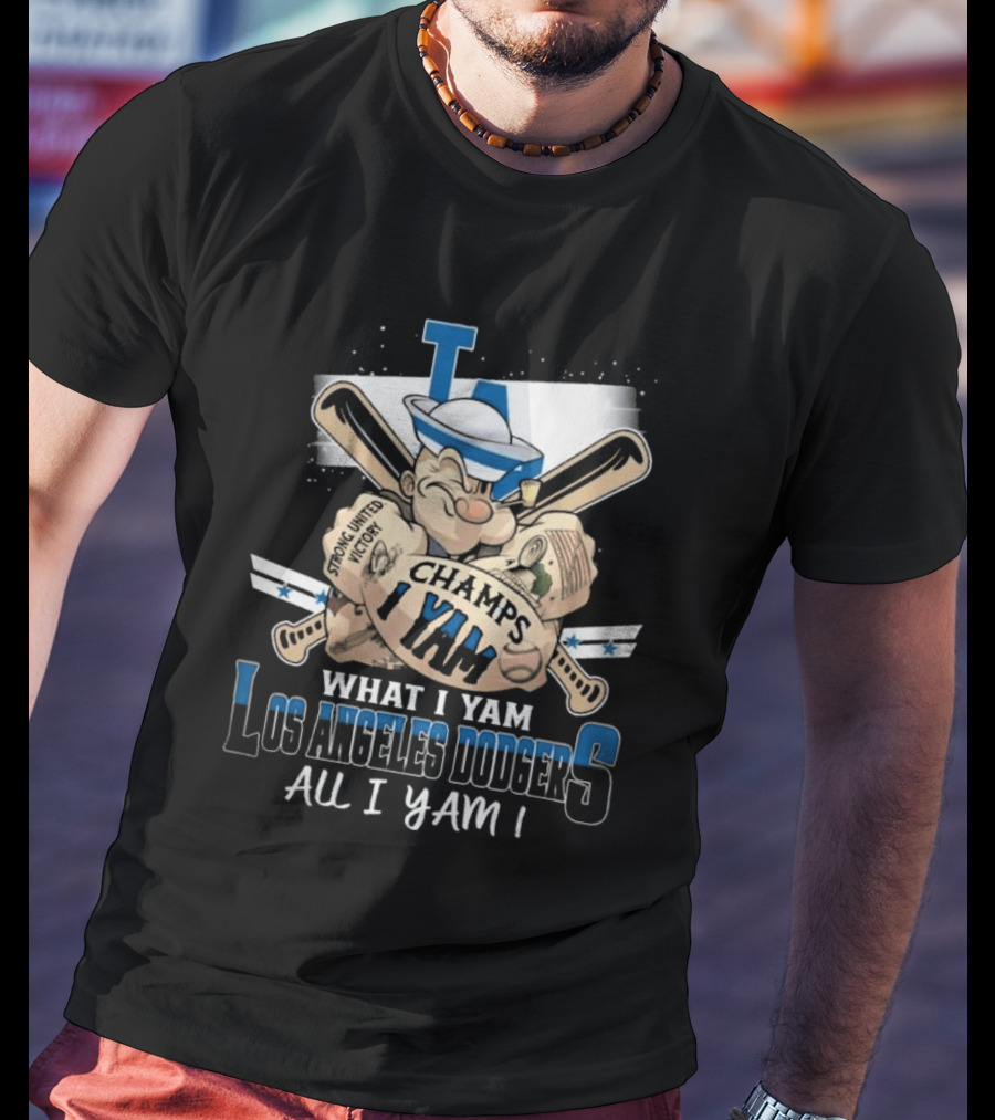 Los Angeles Dodgers Champs I Yam What I Yam All I Yam T-Shirt