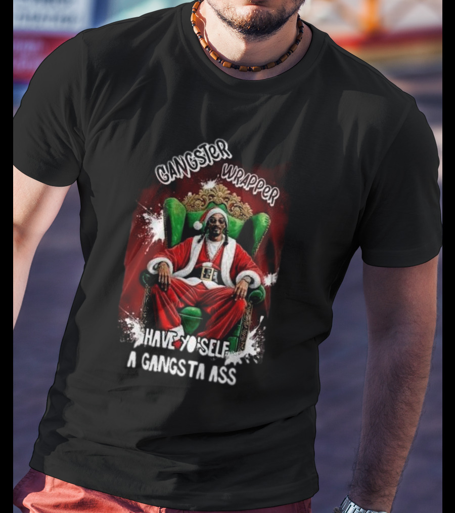 Gangster Wrapper Have Yo'self A Gangsta Ass Christmas T-Shirt