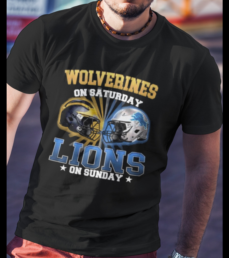 Wolverines On Saturday Lions On Sunday Football Helmets Showdown T-Shirt