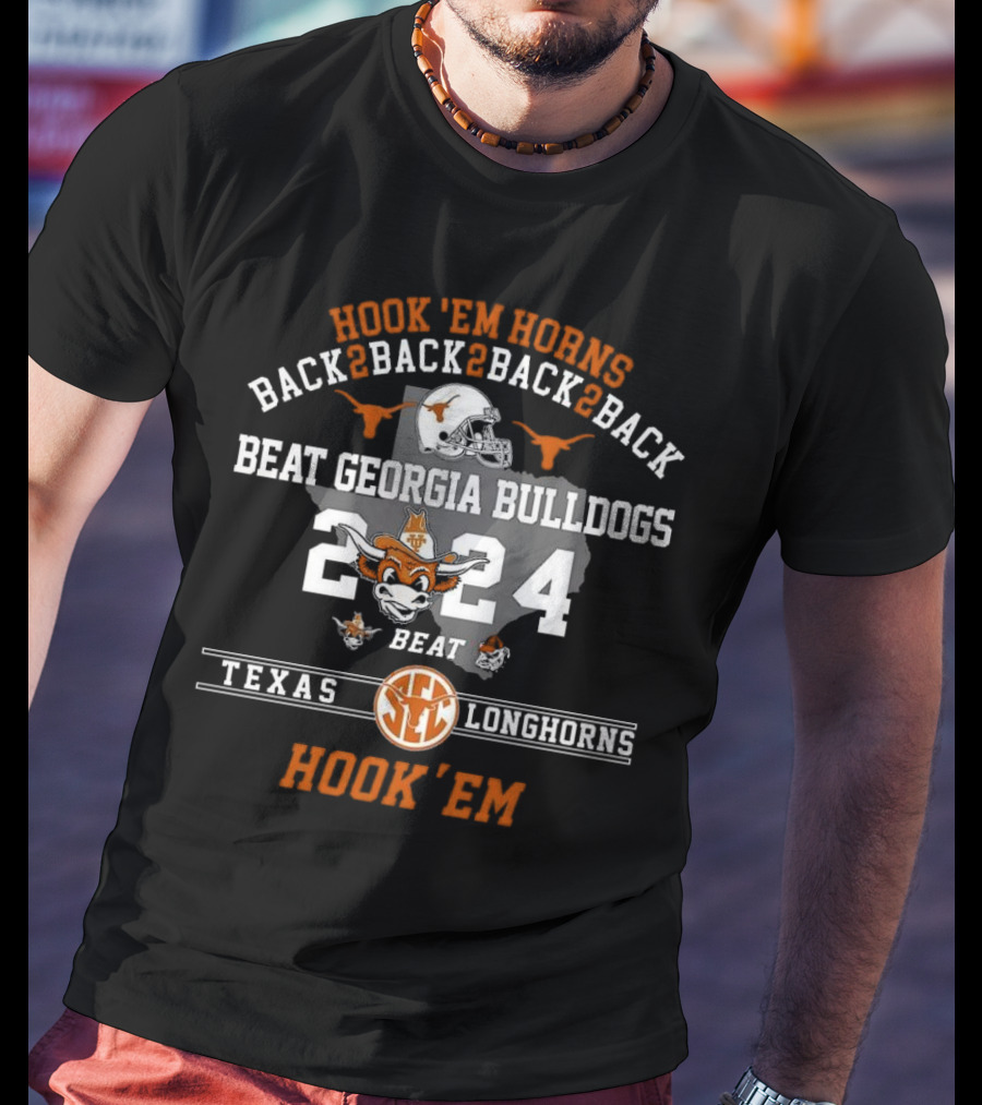 Hook Em Horns Texas Longhorns Back To Back Beat Georgia Bulldogs T-Shirt