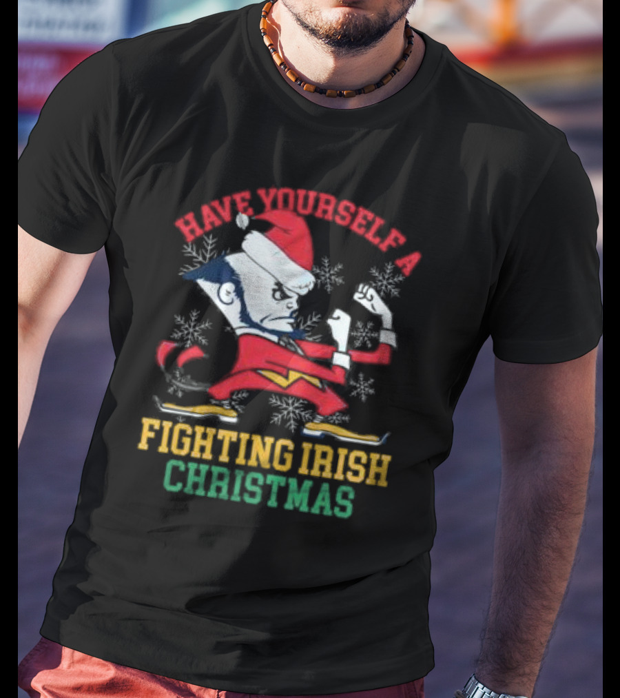 Have Yourself A Fighting Irish Christmas Notre Dame Xmas T-Shirt