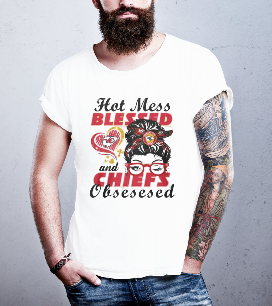 Hot Mess Blessed Chiefs Obsessed Kansas City T-Shirt