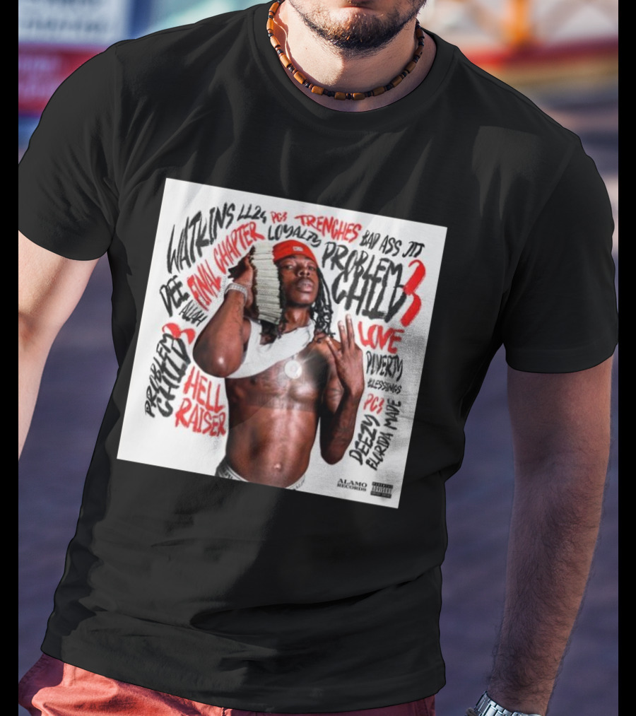 Dee Watkins Problem Child 3 New Chapter Hell Raiser Trenches Love Loyalty Alamo Records T-Shirt