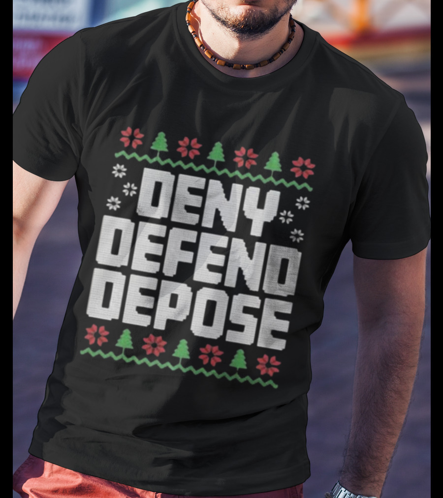 Deny Defend Depose Ugly Christmas Sweater Design With Trees And Flowers T-Shirt