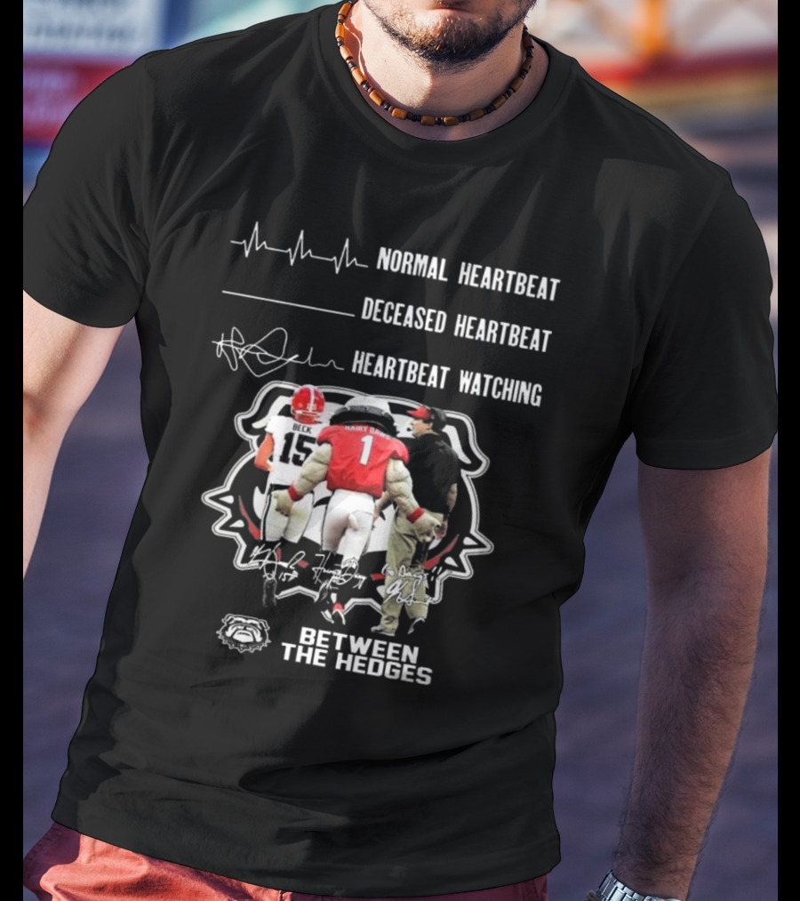 Georgia Bulldogs Normal Heartbeat Deceased Heartbeat Heartbeat Watching Between The Hedges Signatures T-Shirt