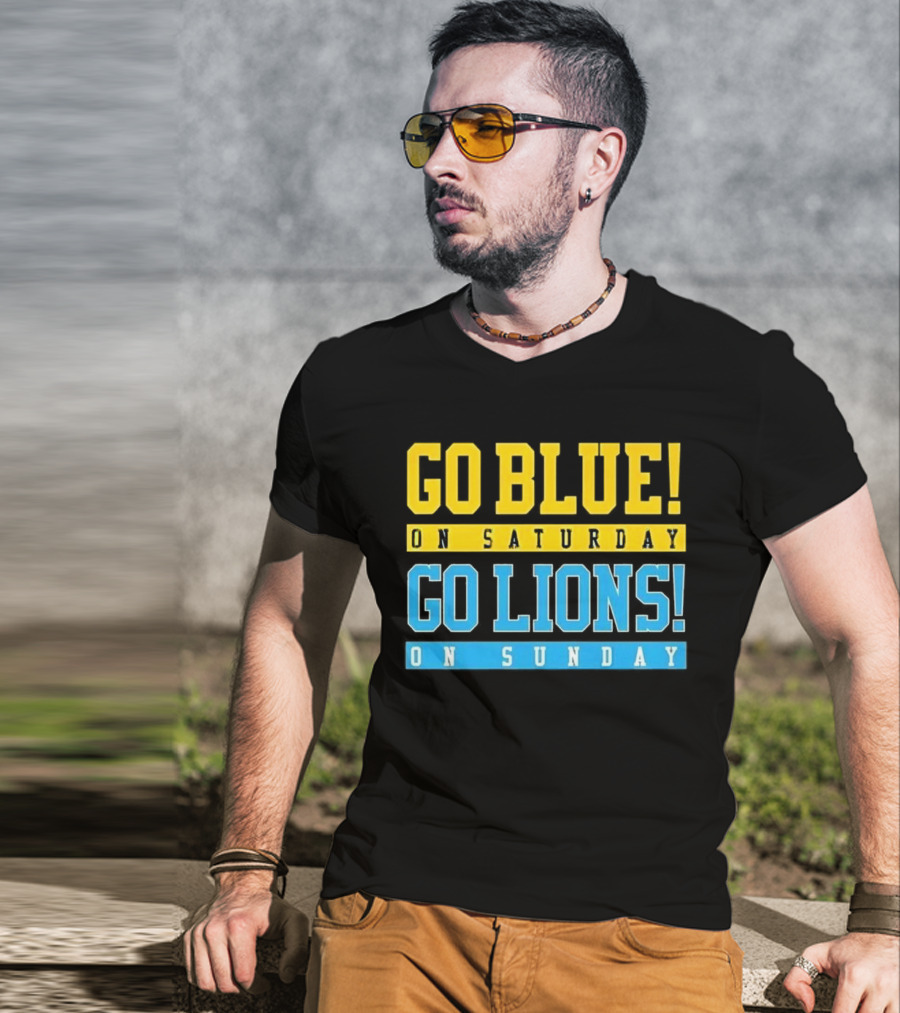 Go Blue On Saturday Go Lions On Sunday T-Shirt