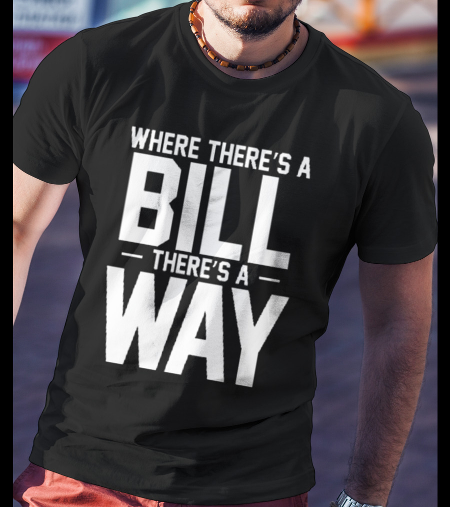 UNC Football Where There’s A Bill There’s A Way T-Shirt