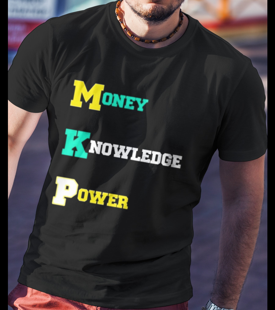 Money Knowledge Power T-Shirt