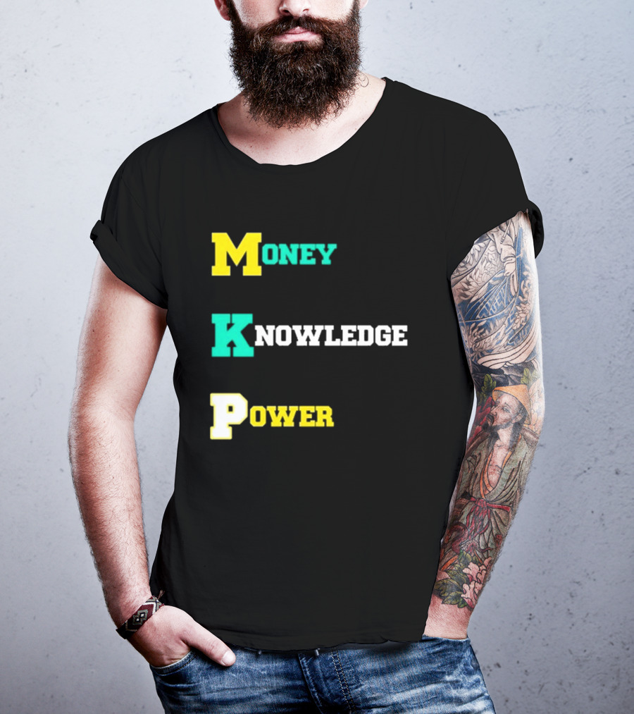 Money Knowledge Power T-Shirt