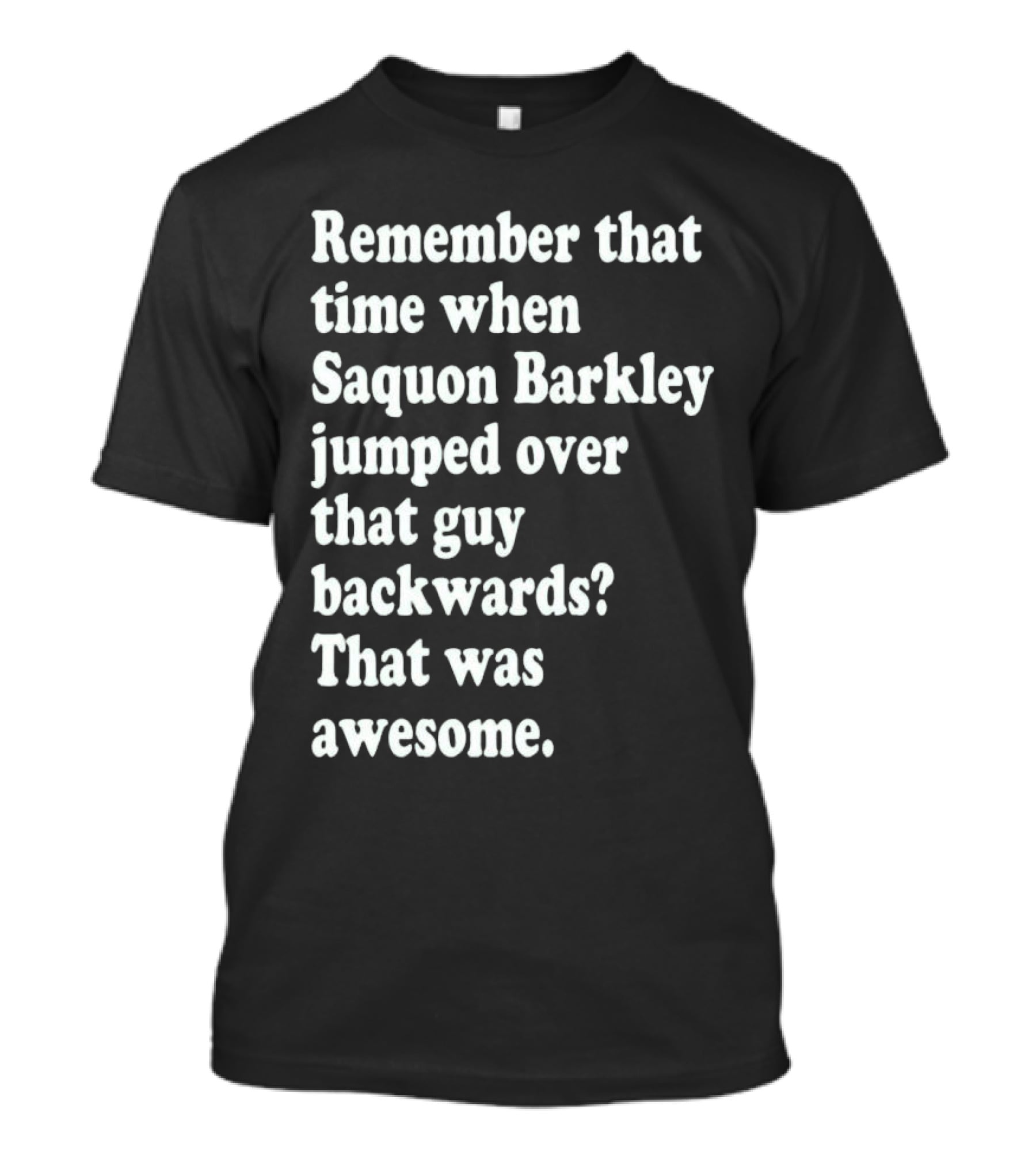 Remember That Time When Saquon Barkley Jumped Over That Guy Backwards That Was Awesome T-Shirt