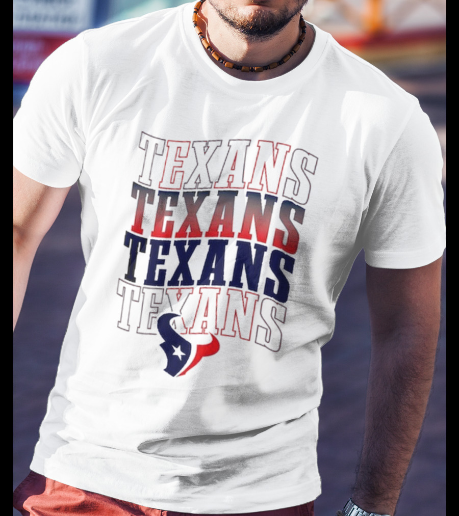 Houston Texans Texans Texans Texans T-Shirt