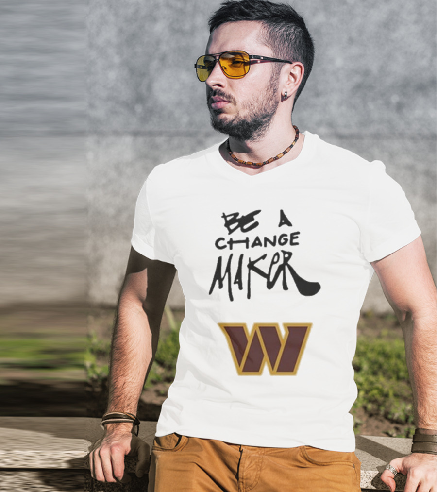 Washington Commanders Be A Change Maker W Logo T-Shirt