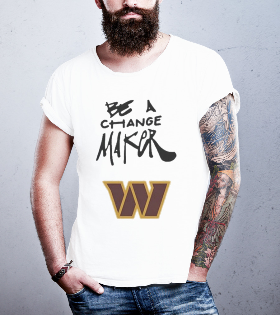Washington Commanders Be A Change Maker W Logo T-Shirt