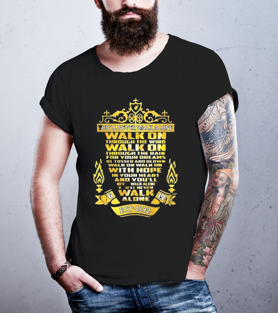 Liverpool FC You'll Never Walk Alone Walk On With Hope Est 1892 T-Shirt