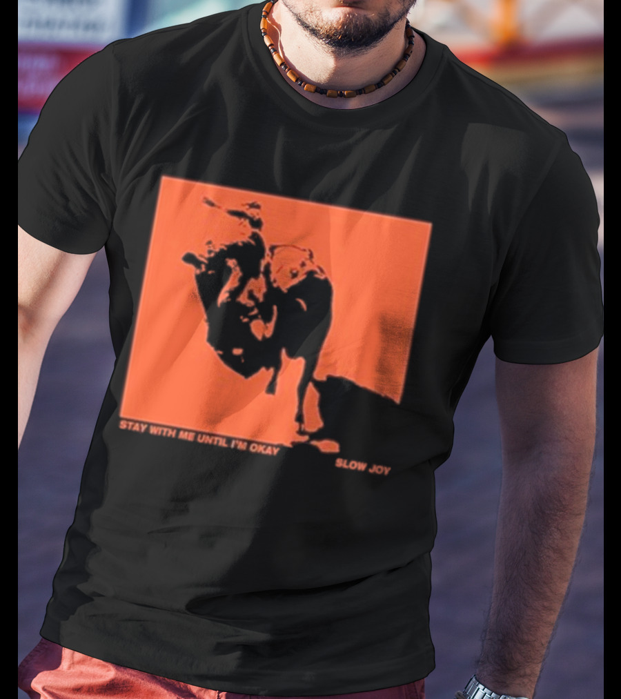 Slow Joy Stay With Me Until I'm Okay Red Bull Image T-Shirt
