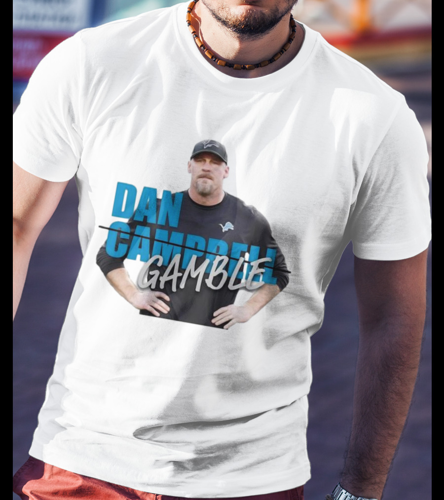 Dan Gamble Not Campbell Detroit Lions Coach T-Shirt