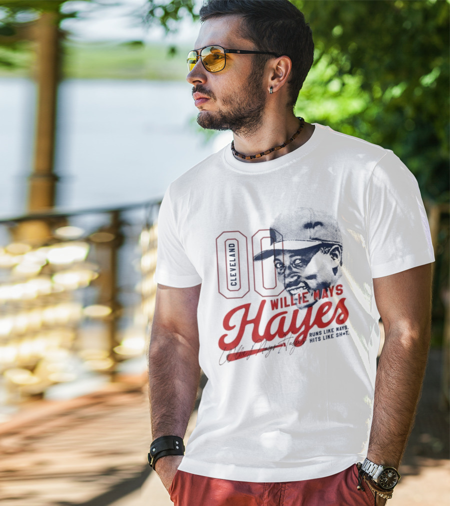 Cleveland 00 Willie Mays Hayes Runs Like Mays Hits Like Sh*t T-Shirt