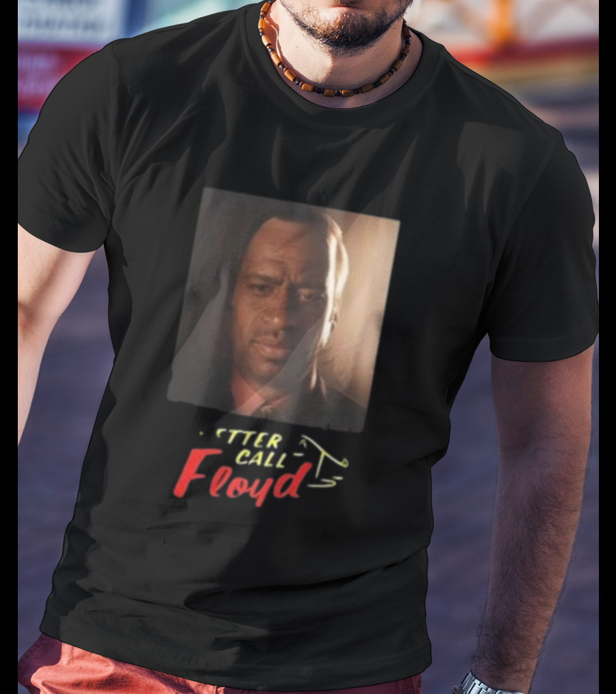 Bruhtees Better Call Floyd T-Shirt