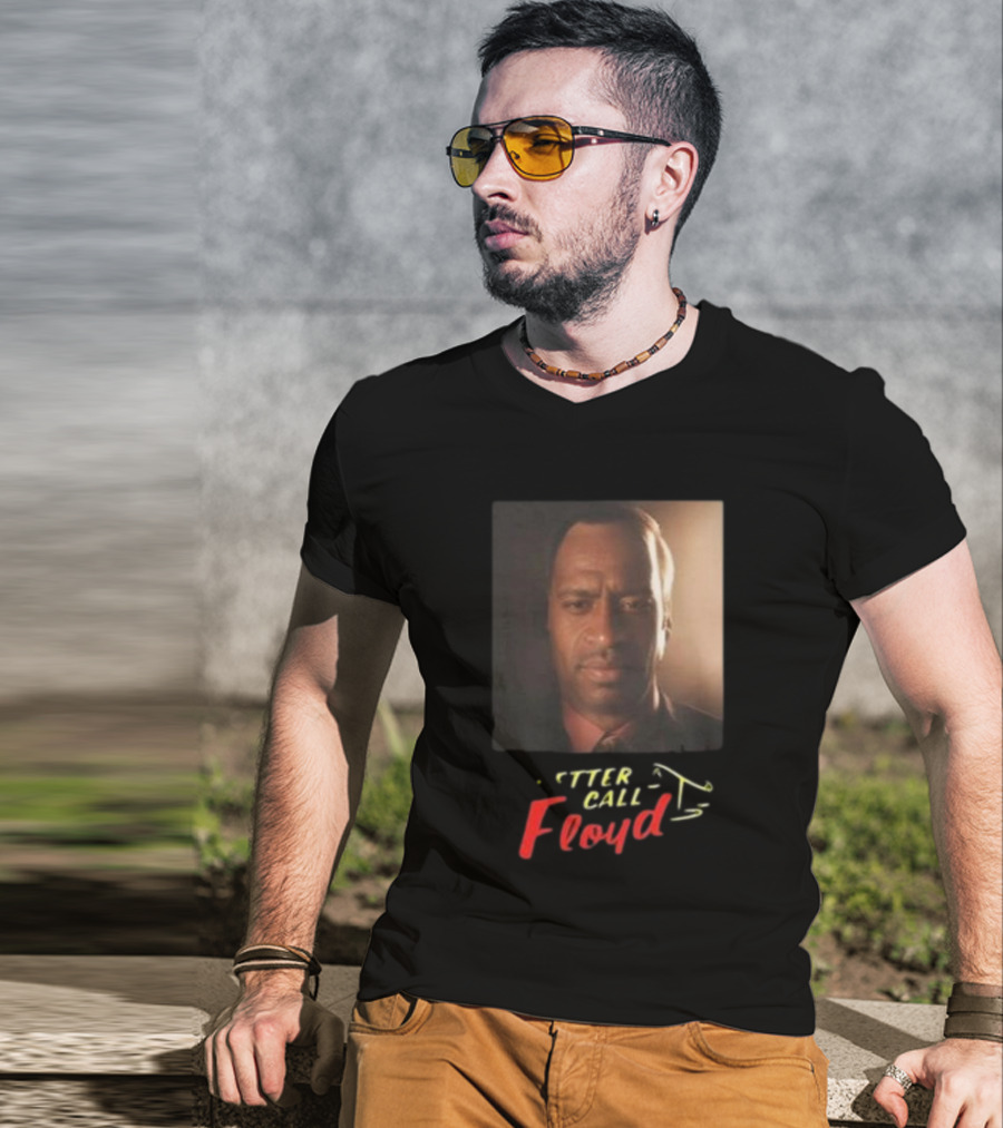 Bruhtees Better Call Floyd T-Shirt