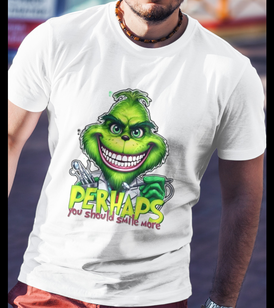 The Grinch Perhaps You Should Smile More Merry Christmas T-Shirt