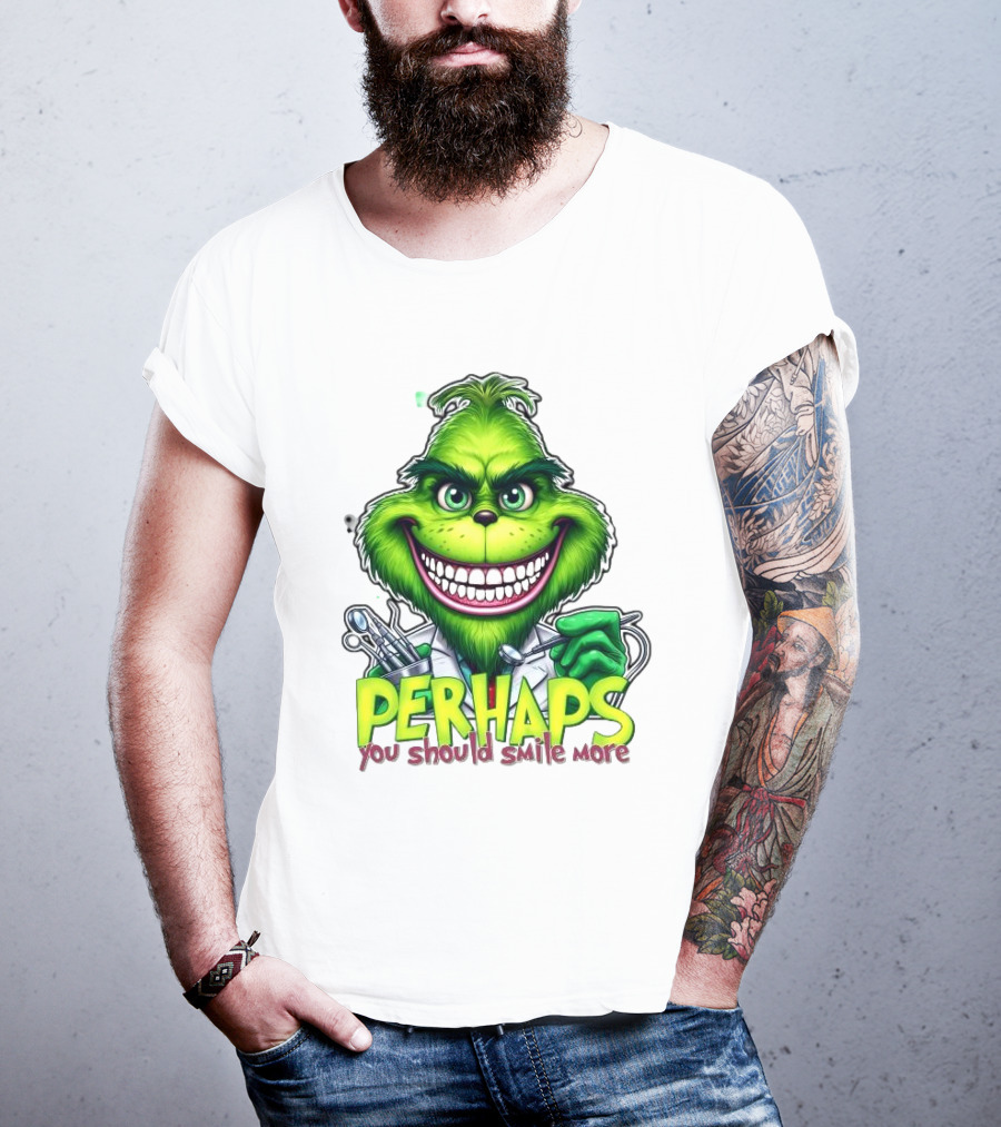 The Grinch Perhaps You Should Smile More Merry Christmas T-Shirt