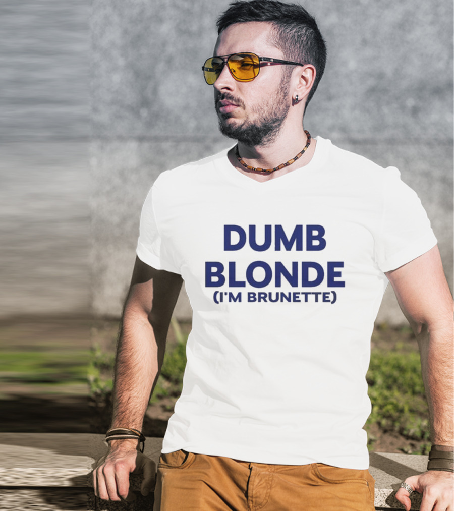 Dumb Blonde I’m Brunette T-Shirt