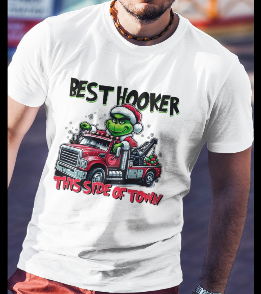 Best Hooker This Side Of Town Grinch Merry Christmas T-Shirt