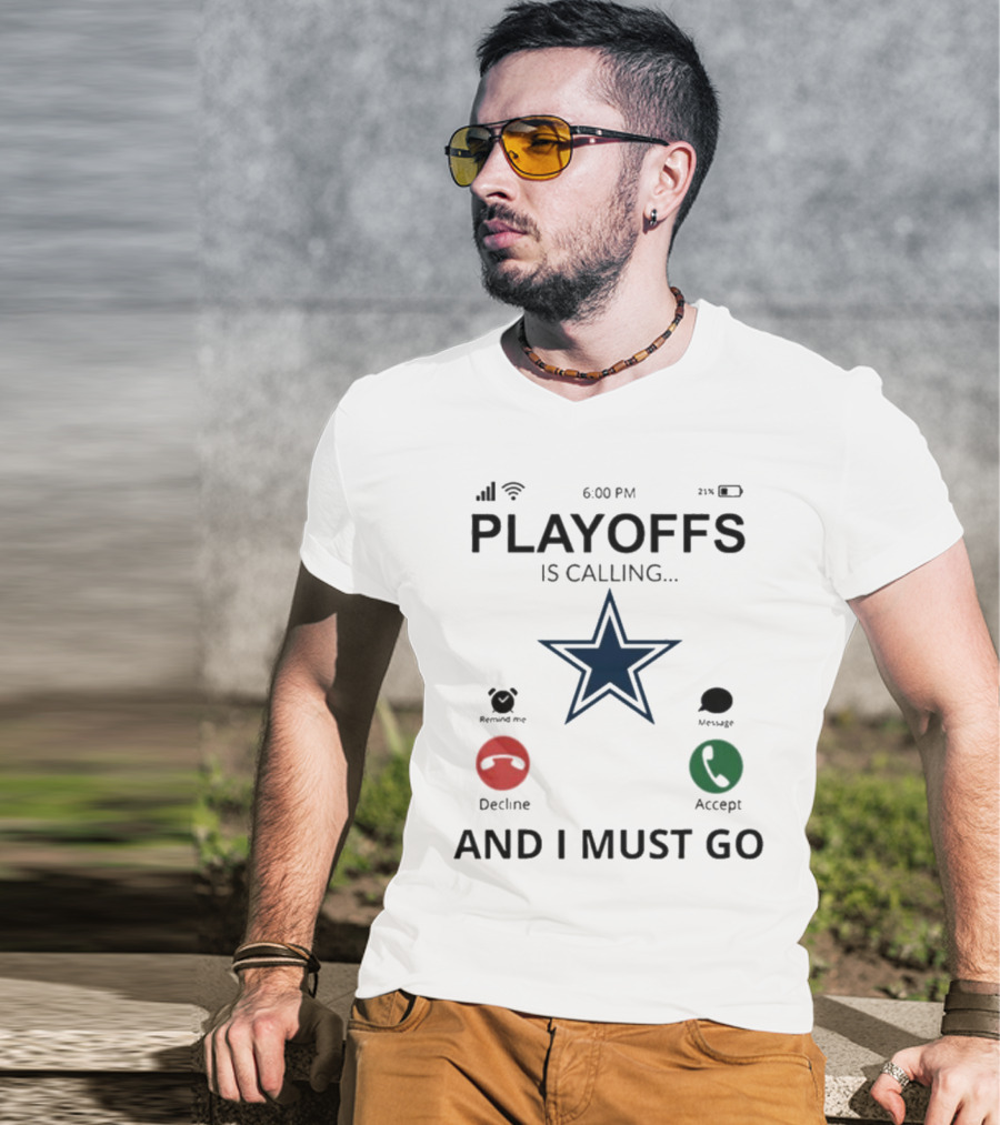 Dallas Cowboys Playoffs Is Calling And I Must Go T-Shirt