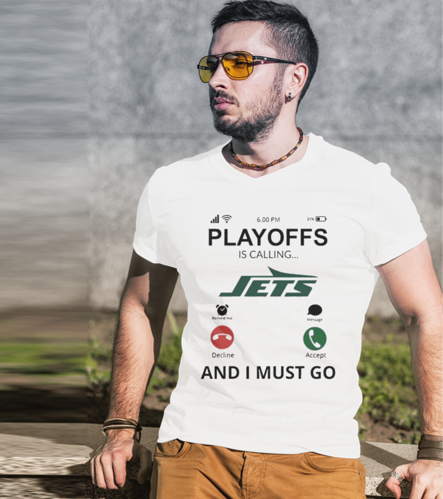 New York Jets Playoffs Is Calling And I Must Go T-Shirt