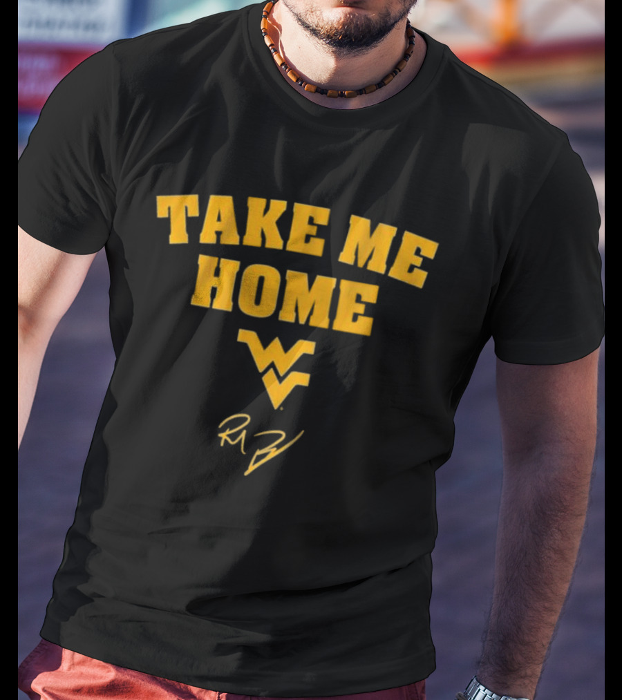 Take Me Home WV Rich Rodriguez T-Shirt