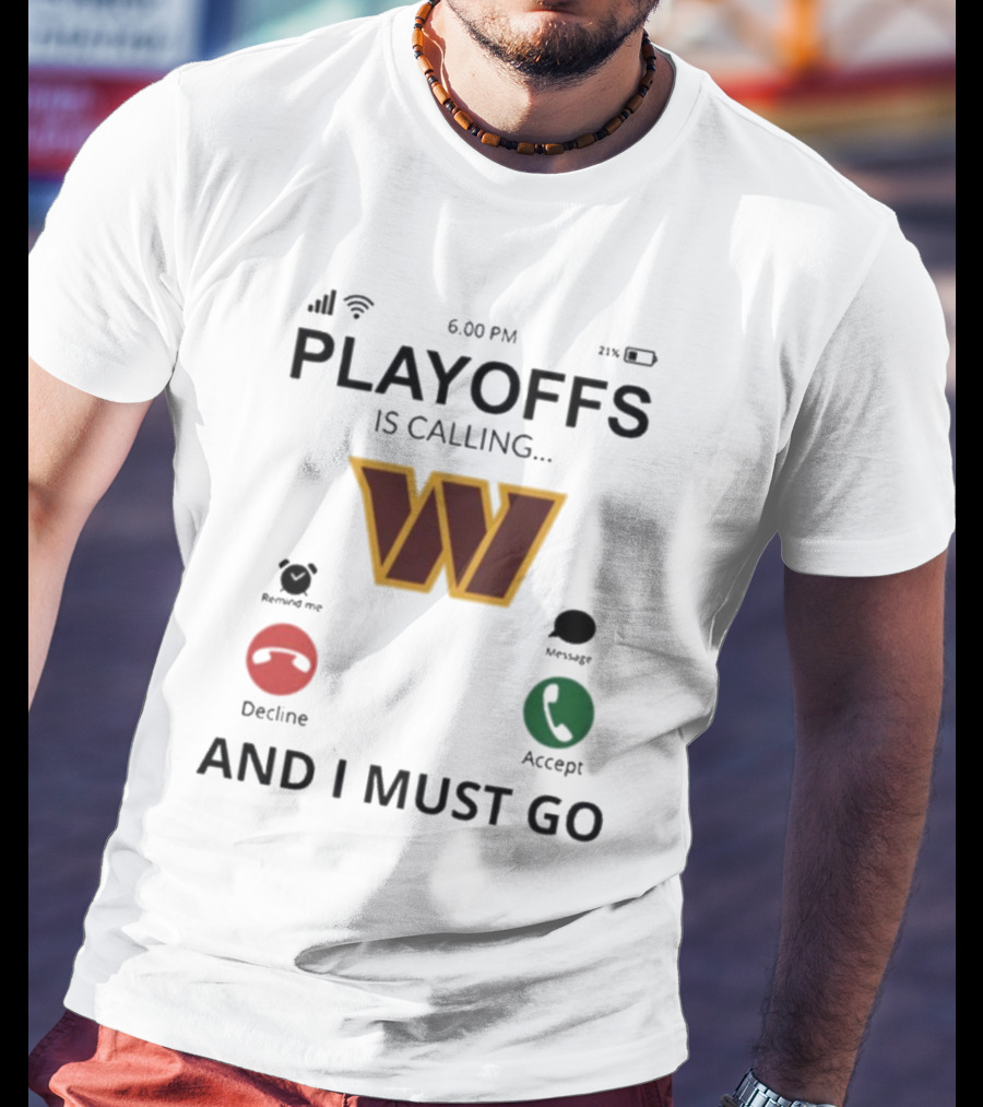 Washington Commanders W Logo Playoffs Is Calling And I Must Go T-Shirt