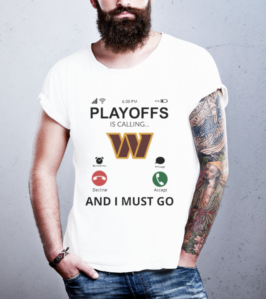 Washington Commanders W Logo Playoffs Is Calling And I Must Go T-Shirt