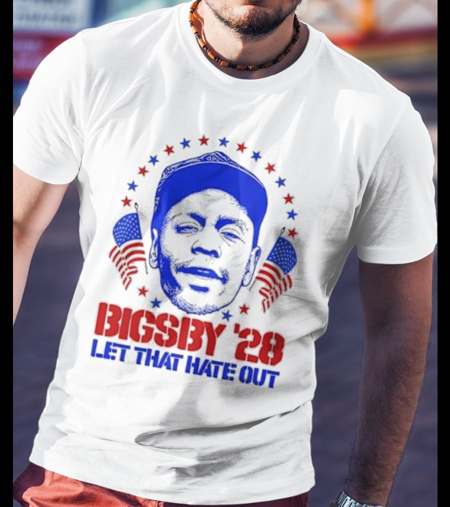 Clayton Bigsby 2028 Let That Hate Out Campaign T-Shirt