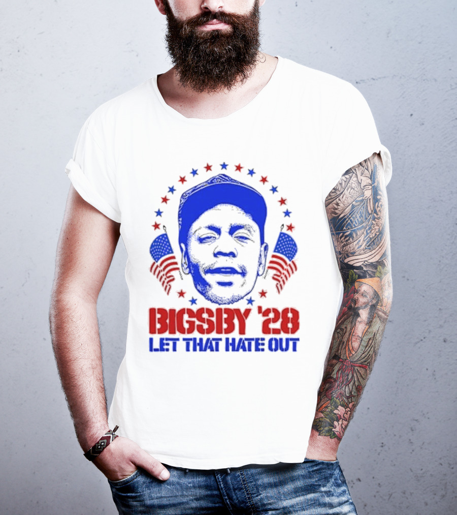 Clayton Bigsby 2028 Let That Hate Out Campaign T-Shirt