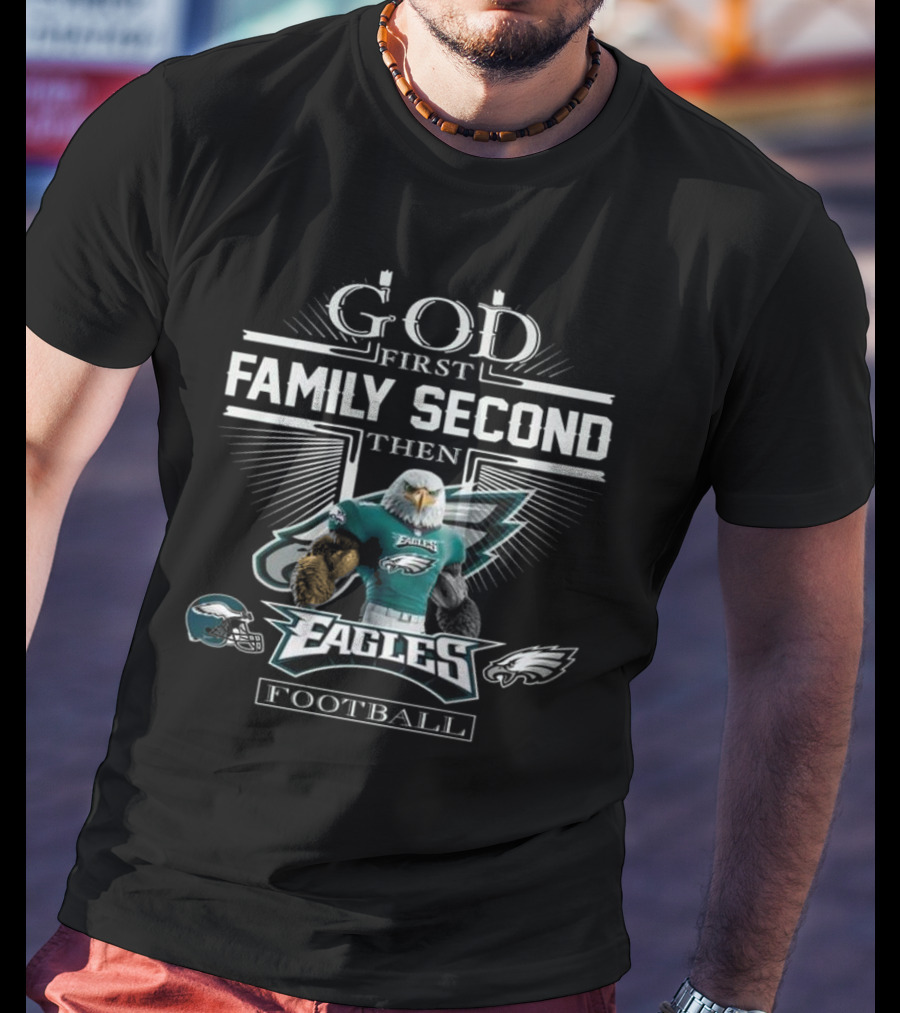 God First Family Second Eagles Football Philadelphia Mascot 2025 T-Shirt