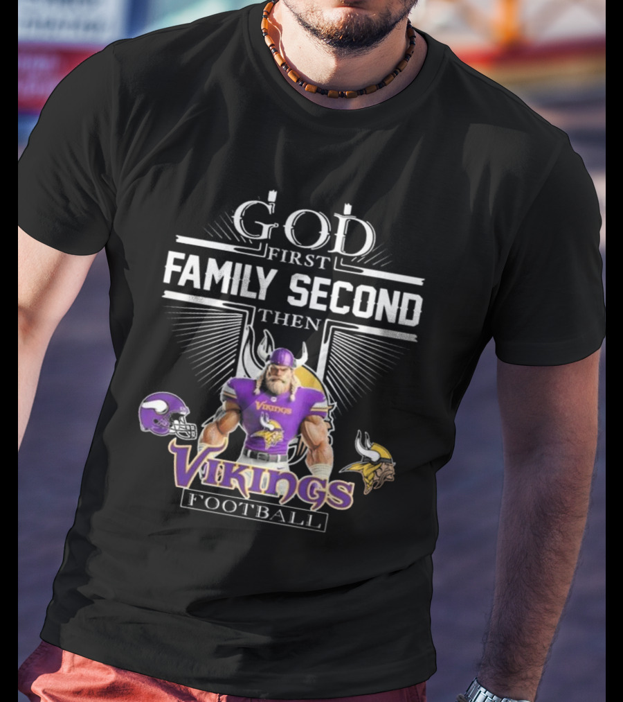 God First Family Second Then Vikings Football Mascot 2025 T-Shirt