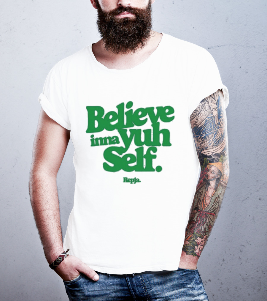 Janice Repja Believe Inna Yuh Self Repja T-Shirt