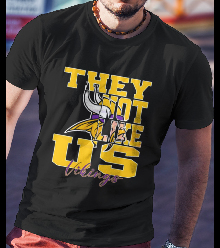 They Not Like Us Vikings Minnesota NFL Football 2025 T-Shirt