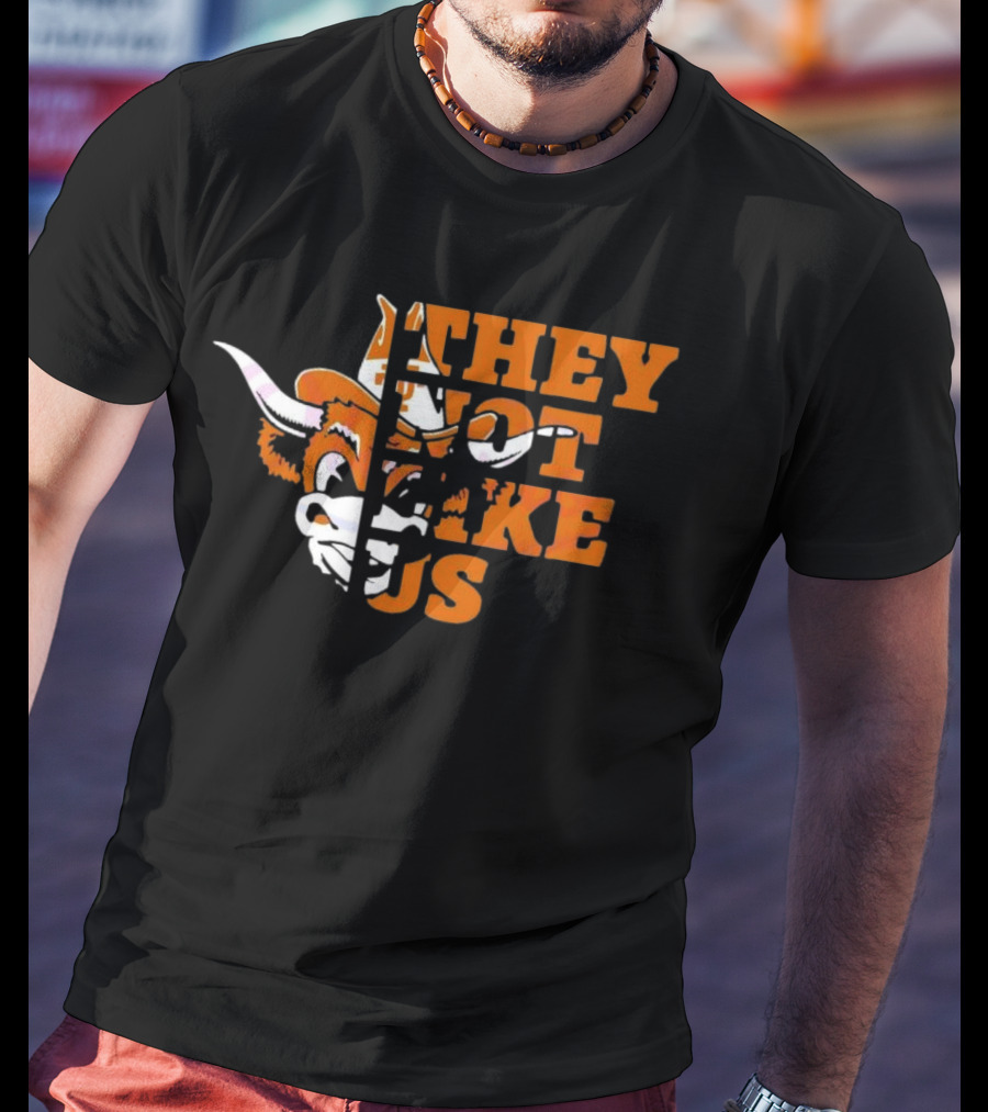 They Not Like Us Texas Longhorns College Football 2025 They Not Like Us T-Shirt