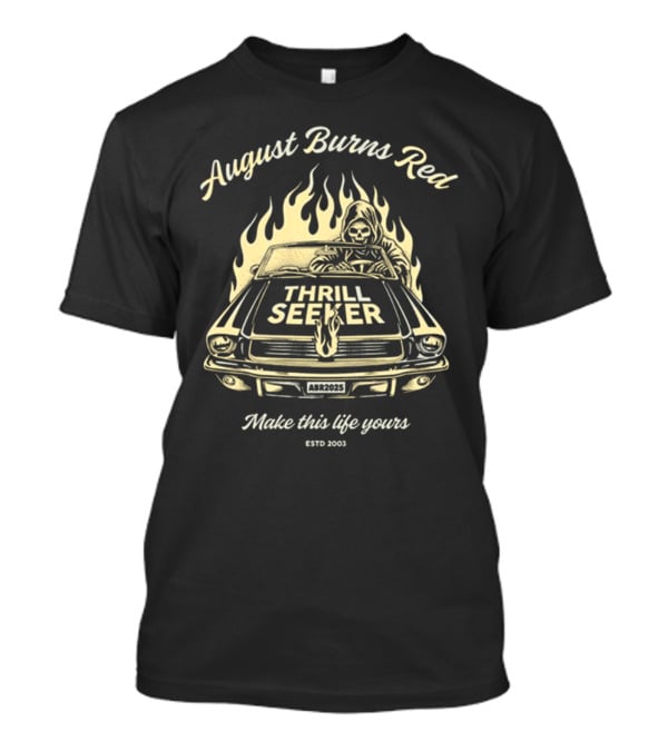 August Burns Red Thrill Seeker Make This Life Yours ESTD 2003 T-Shirt