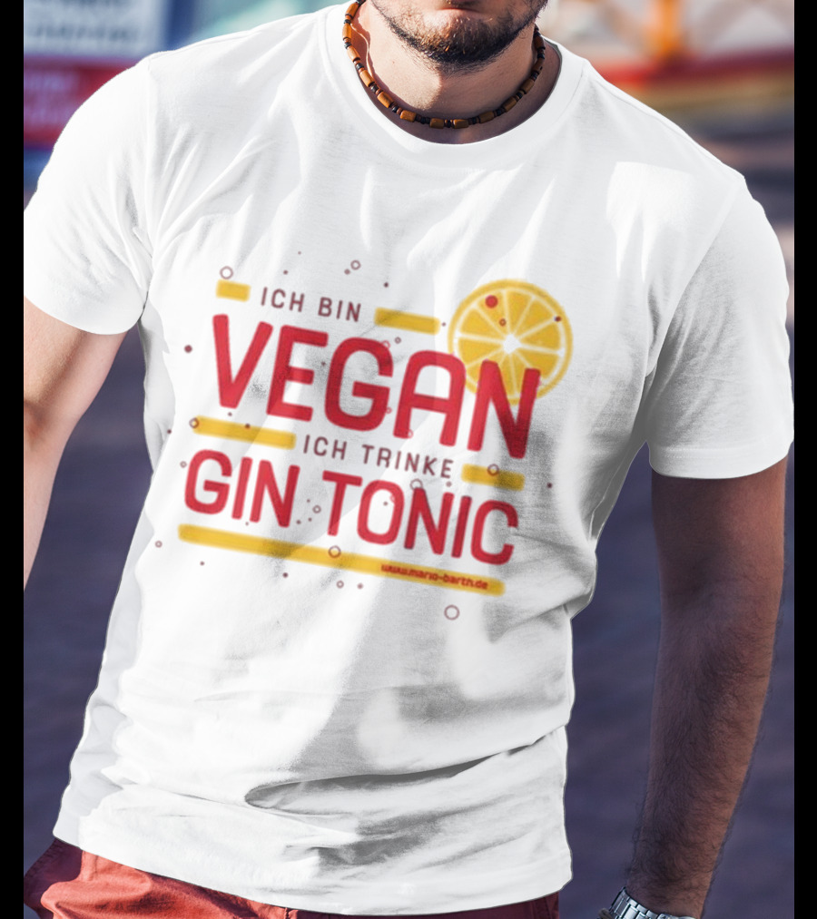 Mario Barth Ich Bin Vegan Ich Trinke Gin Tonic Vegan Gin Tonic T-Shirt