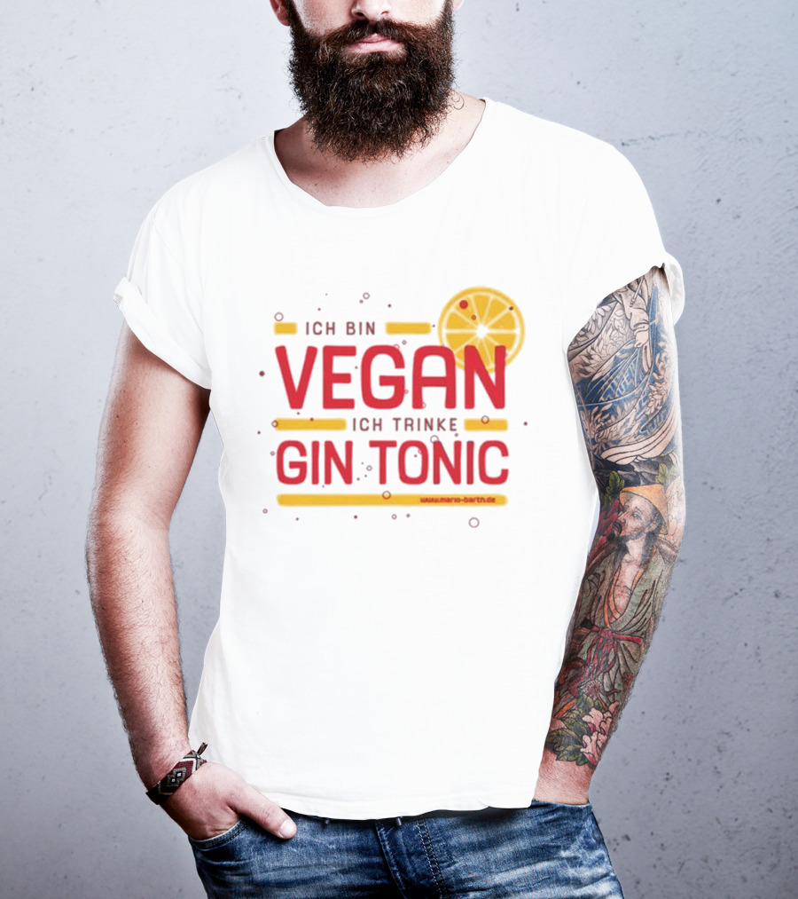 Mario Barth Ich Bin Vegan Ich Trinke Gin Tonic Vegan Gin Tonic T-Shirt