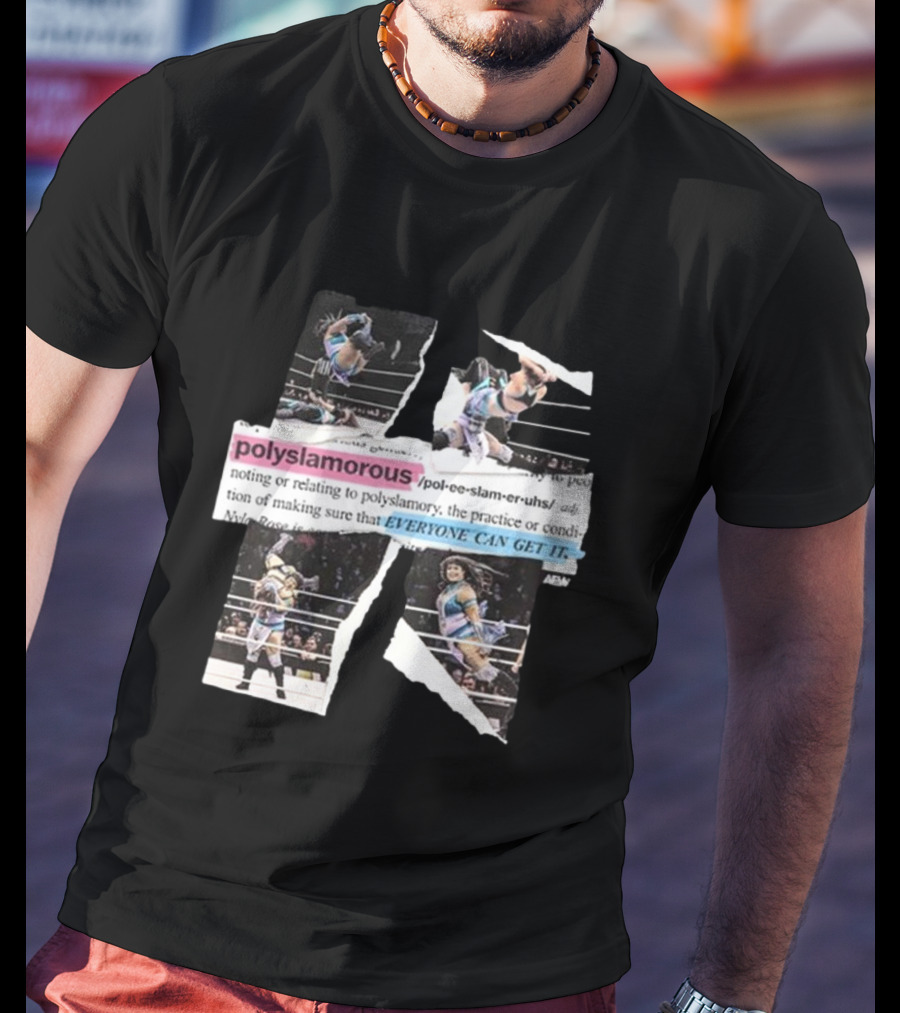 Polyslamorous Everyone Can Get It Nyla Rose AEW Wrestling Action T-Shirt