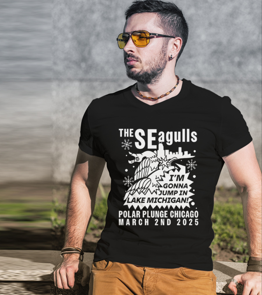 The Seagulls Polar Plunge Chicago March 2Nd 2025 I'm Gonna Jump In Lake Michigan T-Shirt