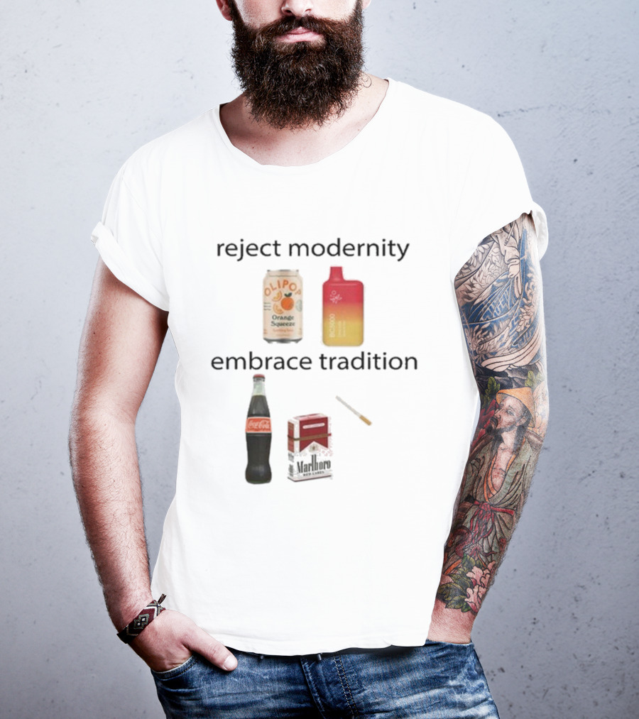 Reject Modernity Embrace Tradition Olipop Orange Squeeze Vape Coca-Cola Marlboro Cigarettes T-Shirt
